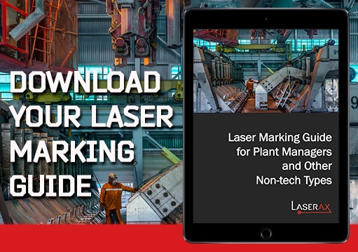 https://www.laserax.com/laser-marking-guide-plant-managers-and-other-non-tech-types