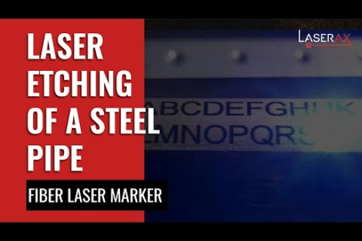 Laser Etching of a Curved Steel Pipe