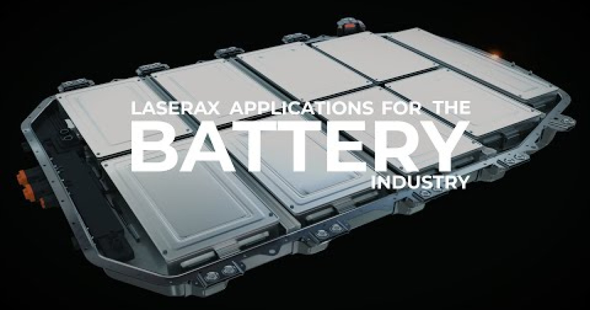 Industrial Laser Solutions for the Battery Industry | Laserax